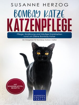 cover image of Bombay Katze Katzenpflege – Pflege, Ernährung und häufige Krankheiten rund um Deine Bombay Katze